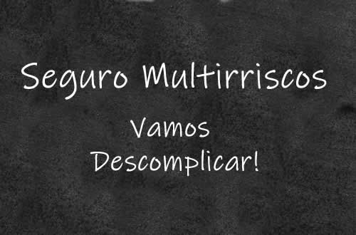 Seguro multirriscos - Que Coberturas devo ter na apólice?